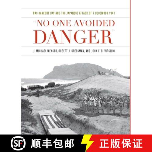 【3-4周达】精装 No One Avoided Danger: NAS Kaneohe Bay and the Japanese Attack of 7 December 1941 [9781612519241]