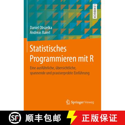【3-4周达】Statistisches Programmieren mit R: Eine ausführliche, übersichtliche, spannende und prax... [9783658288419]