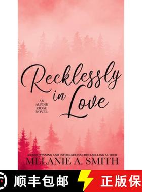 【3-4周达】Recklessly in Love: A Steamy Small-Town Forced Proximity Romance [9781952121739]