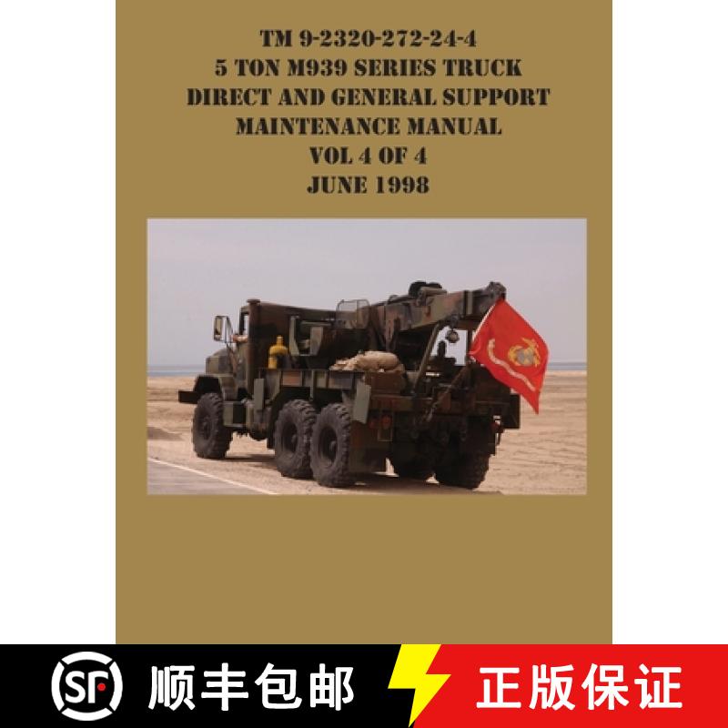 【2-3周达】TM 9-2320-272-24-4 5 Ton M939 Series Truck Direct and General Support Maintenance Manual V... [9781954285682]