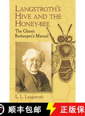 预订 Langstroth's Hive and the Honey-Bee: The Classic Beekeeper's Manual [9780486433844]