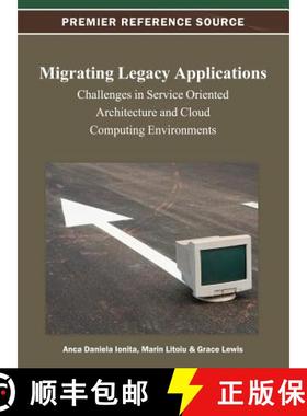 【3-4周达】Migrating Legacy Applications: Challenges in Service Oriented Architecture and Cloud Compu... [9781466624887]