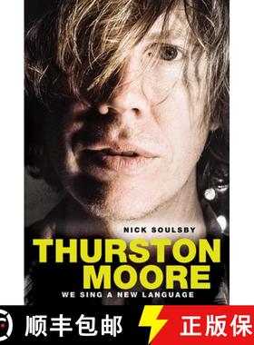 【3-4周达】We Sing a New Language: The Oral Discography of Thurston Moore: The Oral Discography of Th... [9781785581366]