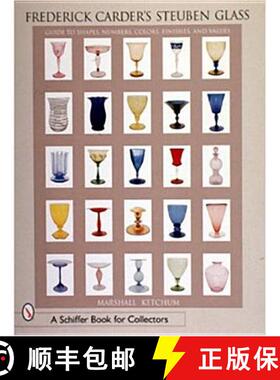 【3-4周达】Frederick Carder's Steuben Glass: Guide to Shapes, Numbers, Colors, Finishes and Values: G... [9780764315060]