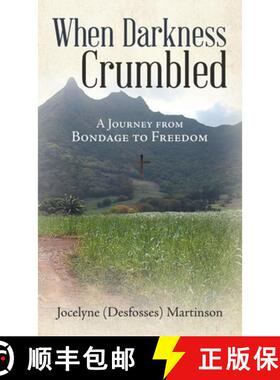 【3-4周达】When Darkness Crumbled: A Journey from Bondage to Freedom [9781664229938]