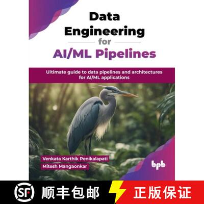 【3-4周达】Data Engineering for AI/ML Pipelines: Ultimate guide to data pipelines and architectures f... [9789365899030]
