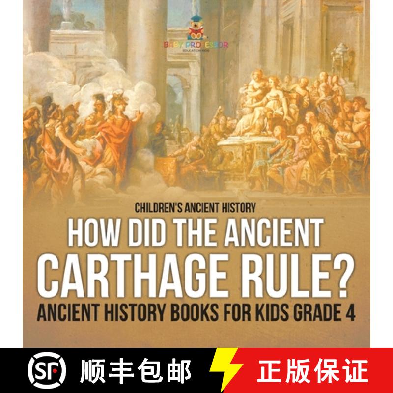 【3-4周达】How Did the Ancient Carthage Rule? Ancient History Books for Kids Grade 4 | Children's Anc... [9798869433633]