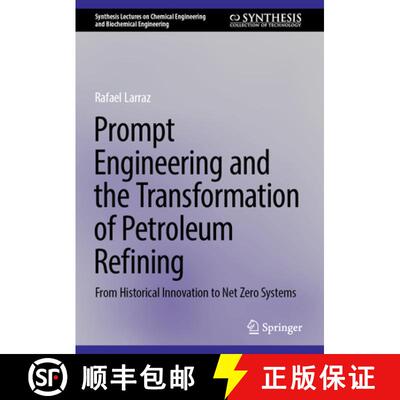 【3-4周达】精装 Prompt Engineering and the Transformation of Petroleum Refining: From Historical Inno... [9783031997273]