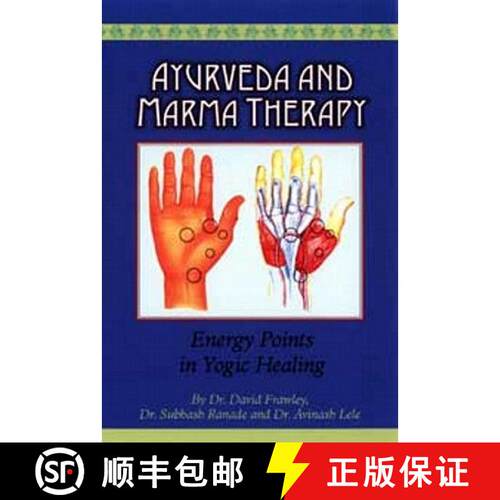 【3-4周达】Ayurveda and Marma Therapy: Energy Points in Yogic Healing [9780940985599]