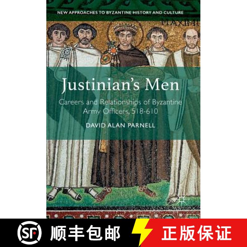 【3-4周达】Justinian's Men : Careers and Relationships of Byzantine Army Officers, 518-610 [9781349850853]