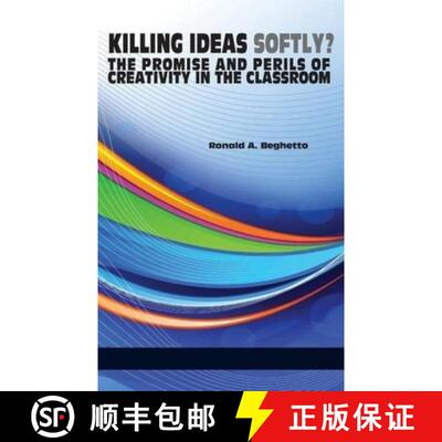 【3-4周达】Killing Ideas Softly? the Promise and Perils of Creativity in the Classroom: The Promise a... [9781623963651]