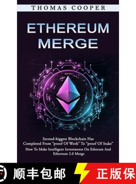 【3-4周达】Ethereum Merge: Second-biggest Blockchain Has Completed From proof Of Work To proof Of Sta... [9781774858851]