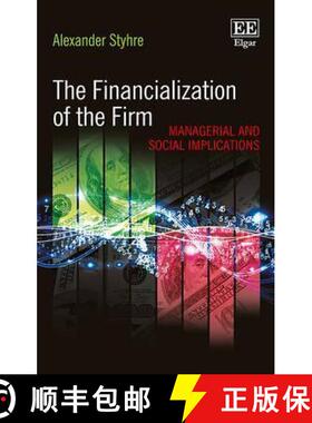 【3-4周达】Financialization of the Firm - Managerial and Social Implications: Managerial and Social I... [9781783478224]