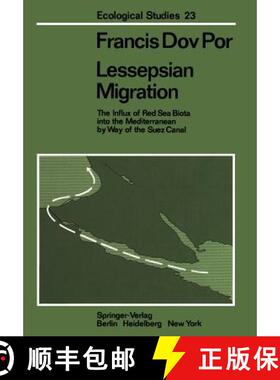 【3-4周达】Lessepsian Migration : The Influx of Red Sea Biota into the Mediterranean by Way of the Su... [9783642667305]