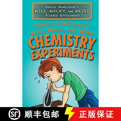 【3-4周达】Janice Vancleave's Wild, Wacky, and Weird Chemistry Experiments [9781477789698]