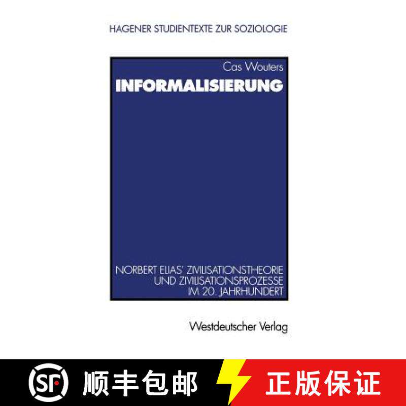 【3-4周达】Informalisierung : Norbert Elias' Zivilisationstheorie und Zivilisationsprozesse im 20. Ja... [9783531134123]