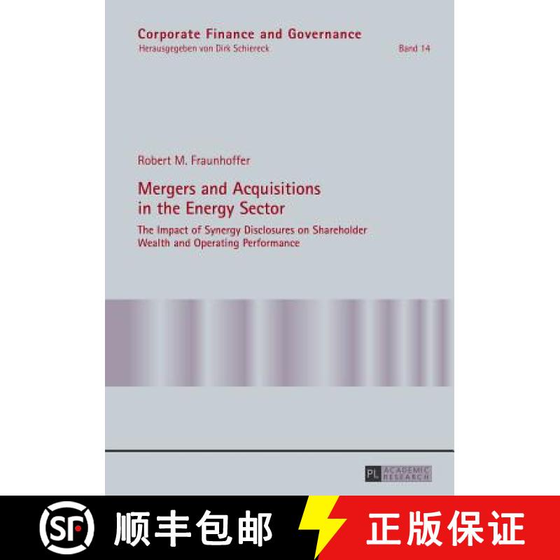 【2-3周达】Mergers and Acquisitions in the Energy Sector : The Impact of Synergy Disclosures on Share... [9783631645215]