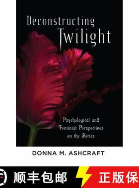 预订 Deconstructing Twilight : Psychological and Feminist Perspectives on the Series [9781433116384]