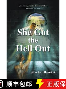 【3-4周达】She Got The Hell Out: How Dawn Jailed the Trauma of Abuse and Freed Her Soul [9798888323069]