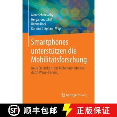 【4周达】Smartphones unterstützen die Mobilitätsforschung : Neue Einblicke in das Mobilitätsverhal... [9783658018474]