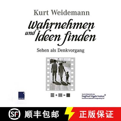 【3-4周达】Wahrnehmen Und Ideen Finden: Sehen ALS Denkvorgang [9783322870285]