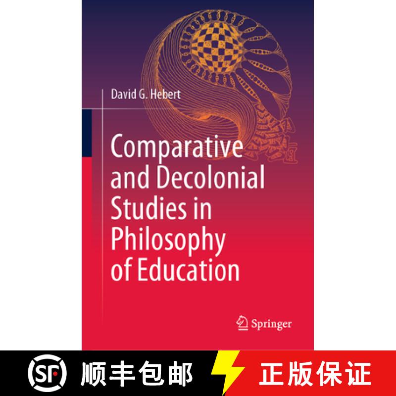 【3-4周达】Comparative and Decolonial Studies in Philosophy of Education [9789819901388]