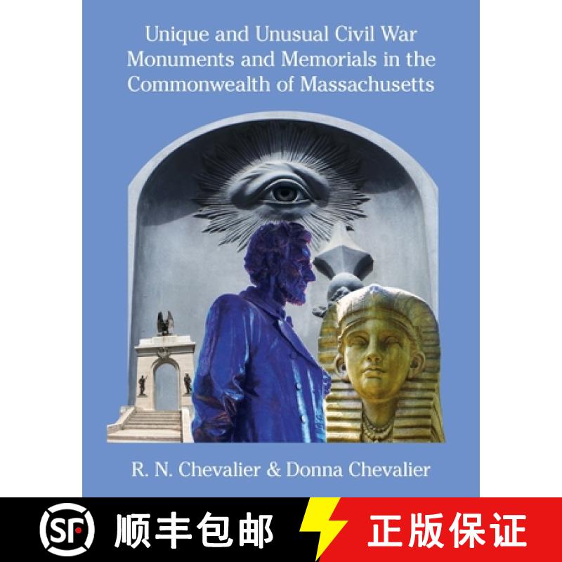 【3-4周达】Unique and Unusual Civil War Monuments and Memorials in the Commonwealth of Massachusetts [9781958217962]