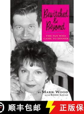 预订 Bewitched and Beyond: The Fan Who Came to Dinner [9781629330204]