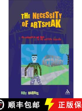 预订 The Necessity of Artspeak: The Language of the Arts in the Western Tradition [9780826460790]