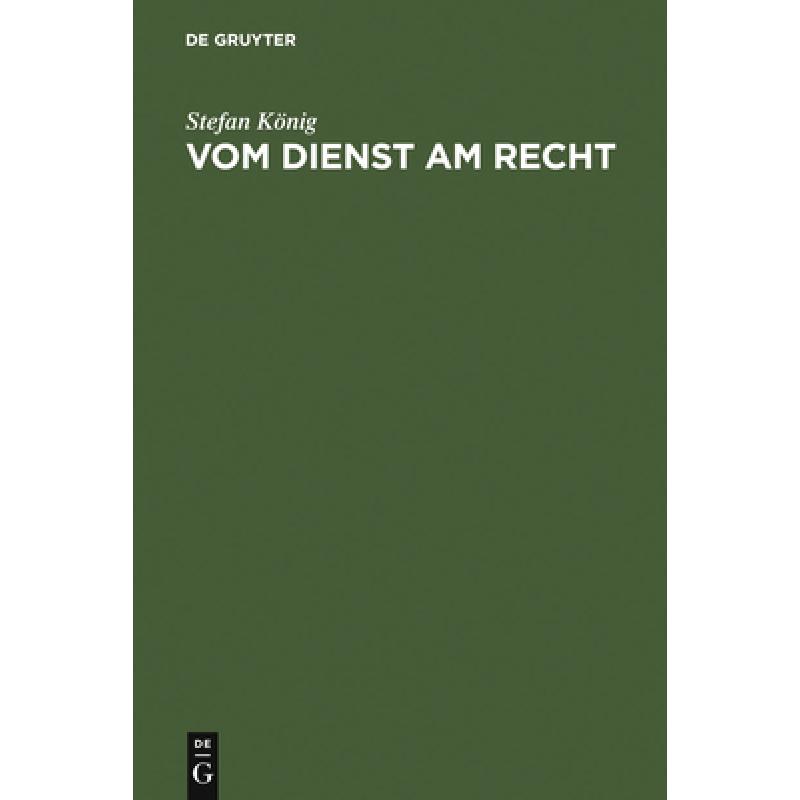 预订 Vom Dienst am Recht: Rechtsanw lte ALS Strafverteidiger Im Nationalsozialismus [9783110110760] 书籍/杂志/报纸 原版其它 原图主图