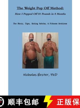 【3-4周达】The Weight Pop Off Method: How I Popped Off 81 Pounds in 8 Months [9781329454095]