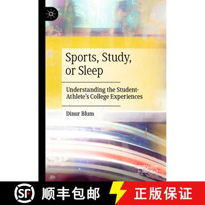 【3-4周达】Sports, Study, or Sleep : Understanding the Student-Athlete's College Experiences [9783030613280]