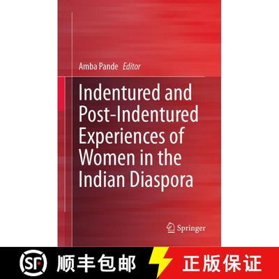 【3-4周达】Indentured and Post-Indentured Experiences of Women in the Indian Diaspora [9789811511769]