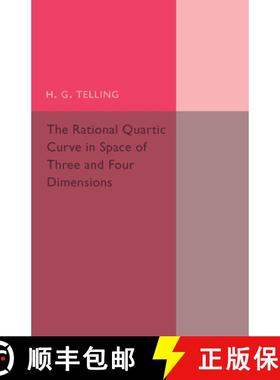 【3-4周达】Rational Quartic Curve in Space of Three and Four Dimensions: Being an Introduction to Rat... [9781107493964]