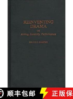 预订 Reinventing Drama: Acting, Iconicity, Performance [9780313309380]