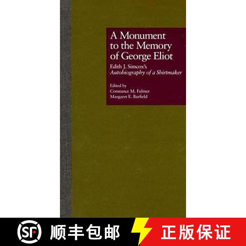 【3-4周达】A Monument to the Memory of George Eliot : Edith J. Simcox's Autobiography of a Shirtmaker [9780815327820]
