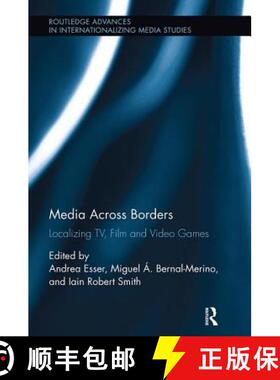 【3-4周达】Media Across Borders: Localizing Tv, Film, and Video Games [9781138597990]