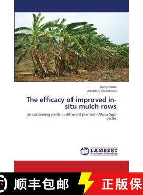 预订 The efficacy of improved in-situ mulch rows [9783659968396]