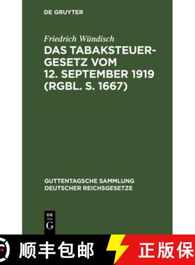 【3-4周达】Das Tabaksteuergesetz Vom 12. September 1919 (Rgbl. S. 1667): Nebst Den Ausführungsbestim... [9783112672792]