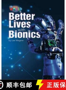 【3-4周达】Our World Readers: Better Lives with Bionics: British English [9781285191560]