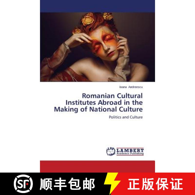预订 Romanian Cultural Institutes Abroad in the Making of National Culture [9783659212222]