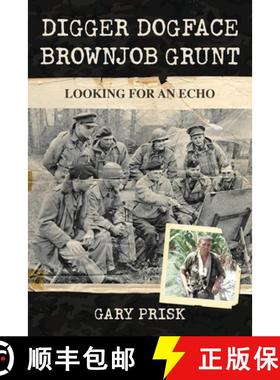 【3-4周达】Digger, Dogface, Brownjob, Grunt: Looking for an echo [9781957013374]