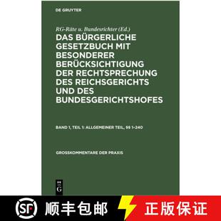 【3-4周达】精装 Allgemeiner Teil, §§ 1-240：Kommentar herausgegeben von Reichsgerichtsräten und Bu... [9783112302255]
