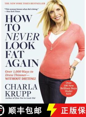 【3-4周达】How to Never Look Fat Again: Over 1,000 Ways to Dress Thinner--Without Dieting! [9780446547468]
