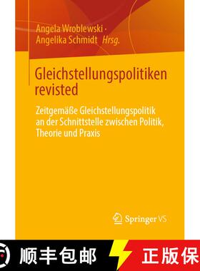 【3-4周达】Gleichstellungspolitiken revisted : Zeitgemäße Gleichstellungspolitik an der Schnittstel... [9783658358457]