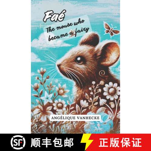 【3-4周达】Faé, the mouse who became a fairy: A Tale of Magic and Friendship [9782960362190]