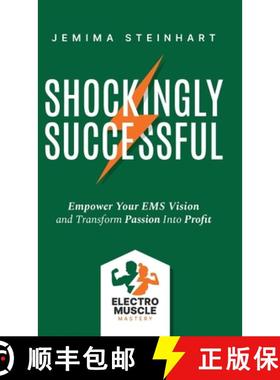 【3-4周达】Shockingly Successful: Empower Your EMS Vision and Transform Passion Into Profit [9781962956451]