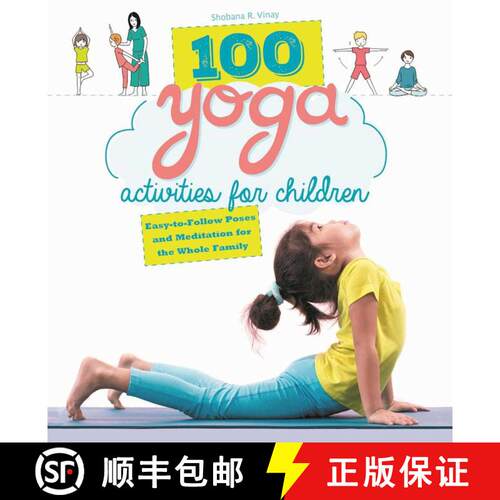 【3-4周达】100 Yoga Activities for Children: Easy-to-Follow Poses and Meditation for the Whole Family [9781510719590]