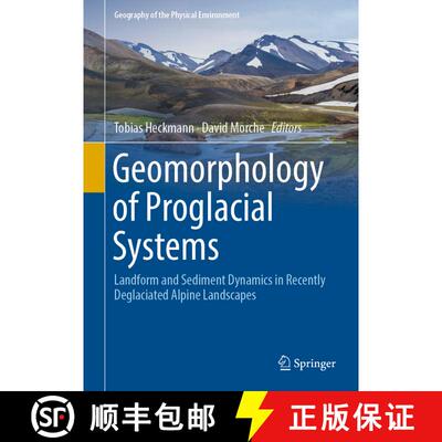 【3-4周达】Geomorphology of Proglacial Systems: Landform and Sediment Dynamics in Recently Deglaciate... [9783319941820]