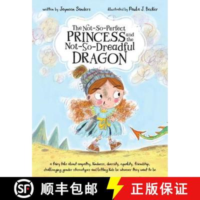 【3-4周达】Not-So-Perfect Princess and the Not-So-Dreadful Dragon: a fairy tale about empathy, kindne... [9781925089431]